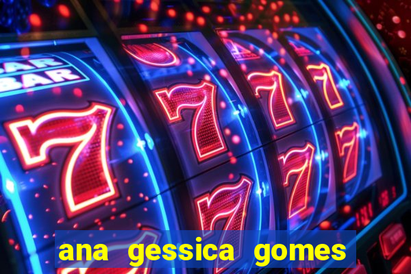 ana gessica gomes dos santos